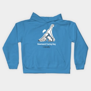 Downward facing dog - Literally, Yoga Kids Hoodie